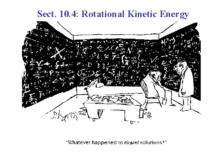 Sect. 10. 4: Rotational Kinetic Energy 