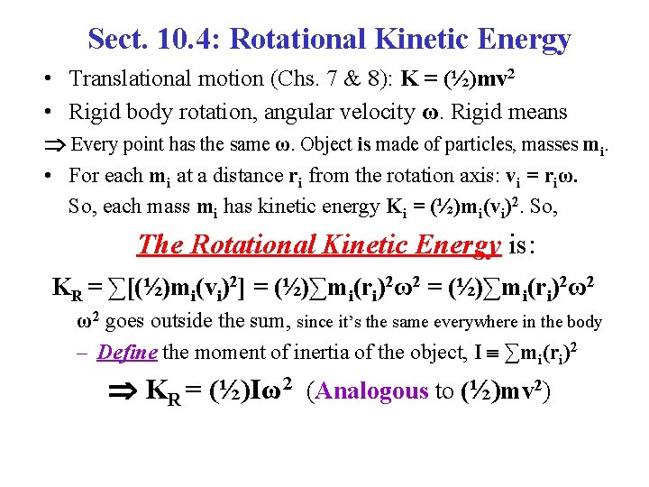 Sect. 10. 4: Rotational Kinetic Energy • Translational motion (Chs. 7 & 8): K