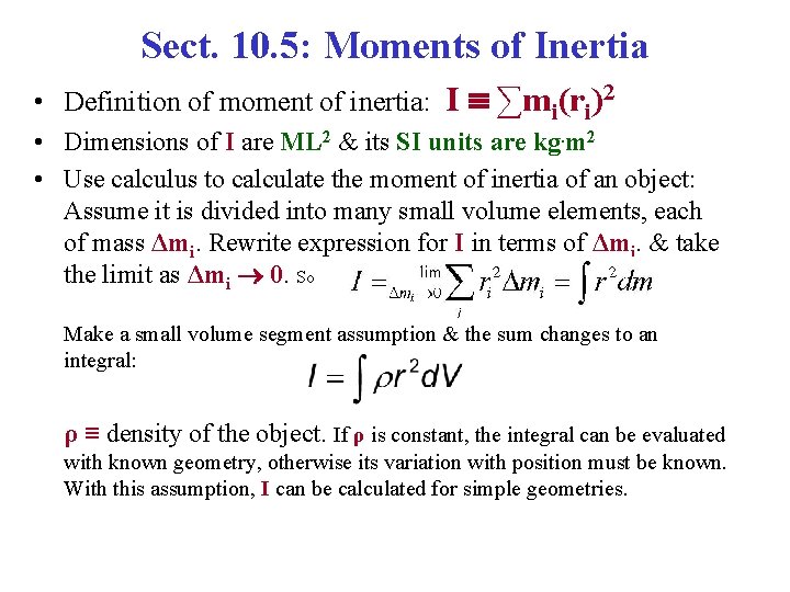 Sect. 10. 5: Moments of Inertia • Definition of moment of inertia: I ∑mi(ri)2