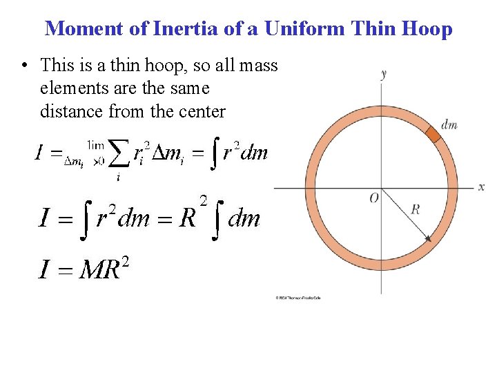 Moment of Inertia of a Uniform Thin Hoop • This is a thin hoop,