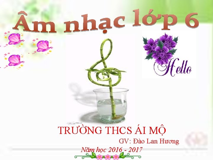 TRƯỜNG THCS ÁI MỘ GV: Đào Lan Hương Năm học 2016 - 2017 