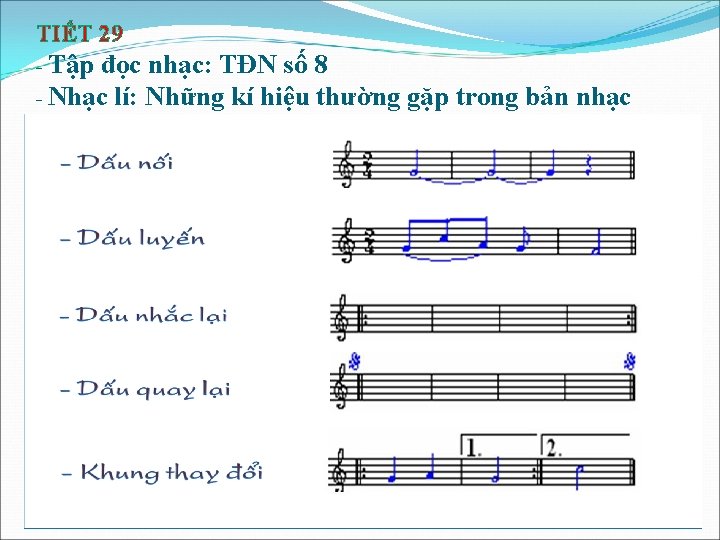 TIẾT 29 - Tập đọc nhạc: TĐN số 8 - Nhạc lí: Những kí