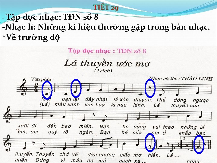 - Tập TIẾT 29 đọc nhạc: TĐN số 8 -Nhạc lí: Những kí hiệu