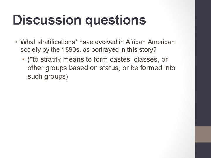 Discussion questions • What stratifications* have evolved in African American society by the 1890