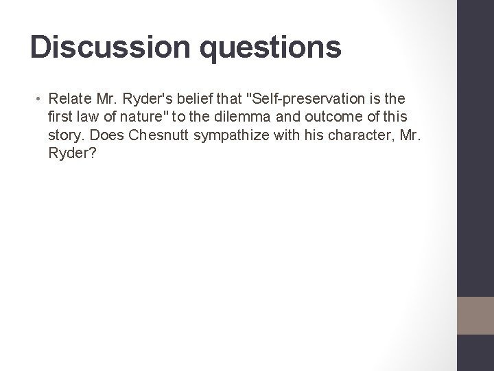 Discussion questions • Relate Mr. Ryder's belief that "Self-preservation is the first law of