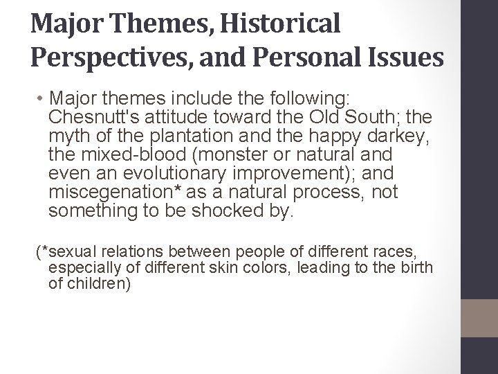 Major Themes, Historical Perspectives, and Personal Issues • Major themes include the following: Chesnutt's