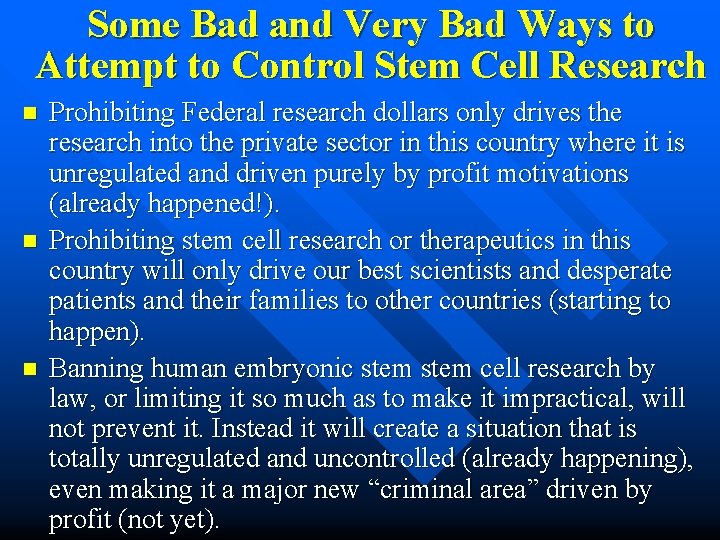 Some Bad and Very Bad Ways to Attempt to Control Stem Cell Research n