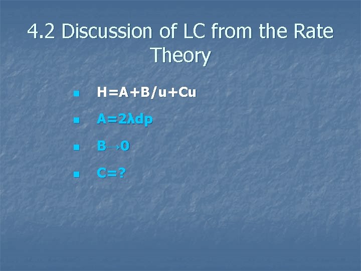 4. 2 Discussion of LC from the Rate Theory n H=A+B/u+Cu n A=2λdp n
