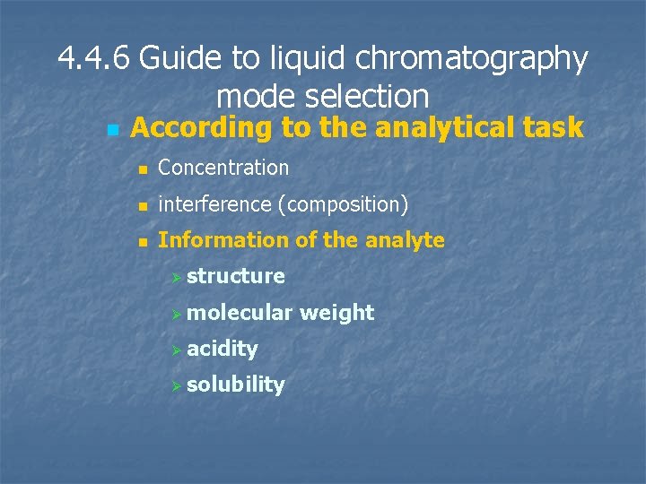 4. 4. 6 Guide to liquid chromatography mode selection n According to the analytical