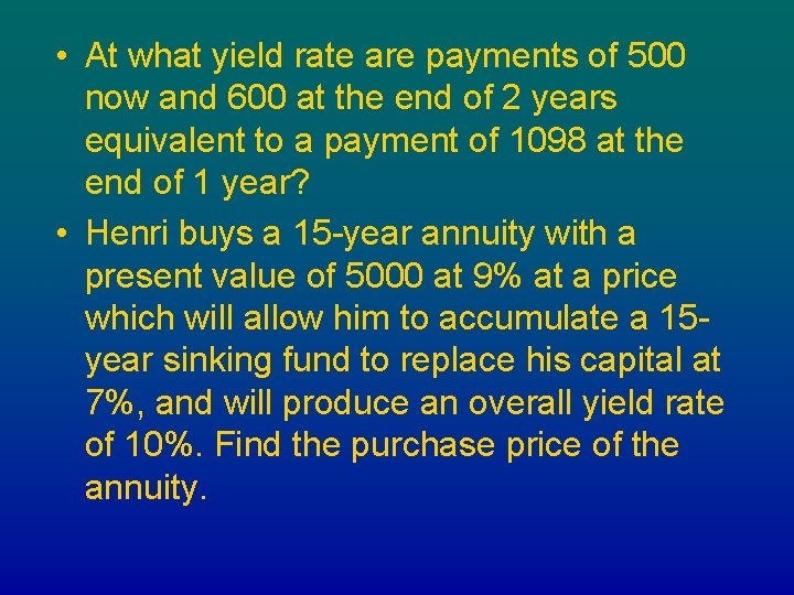 • At what yield rate are payments of 500 now and 600 at • At what yield rate are payments of 500 now and 600 at