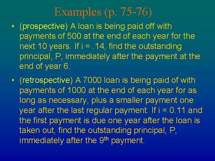 Examples (p. 75 -76) • (prospective) A loan is being paid off with payments Examples (p. 75 -76) • (prospective) A loan is being paid off with payments