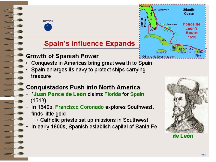 SECTION 1 Spain’s Influence Expands Growth of Spanish Power • Conquests in Americas bring