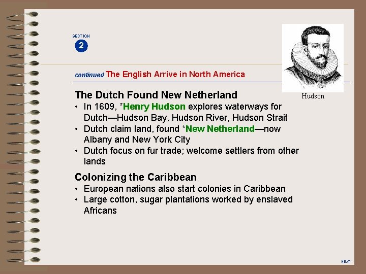 SECTION 2 continued The English Arrive in North America The Dutch Found New Netherland