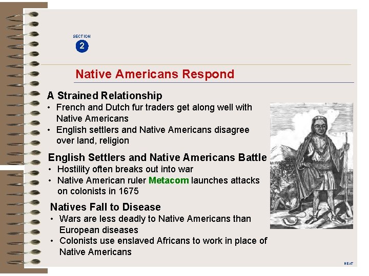 SECTION 2 Native Americans Respond A Strained Relationship • French and Dutch fur traders