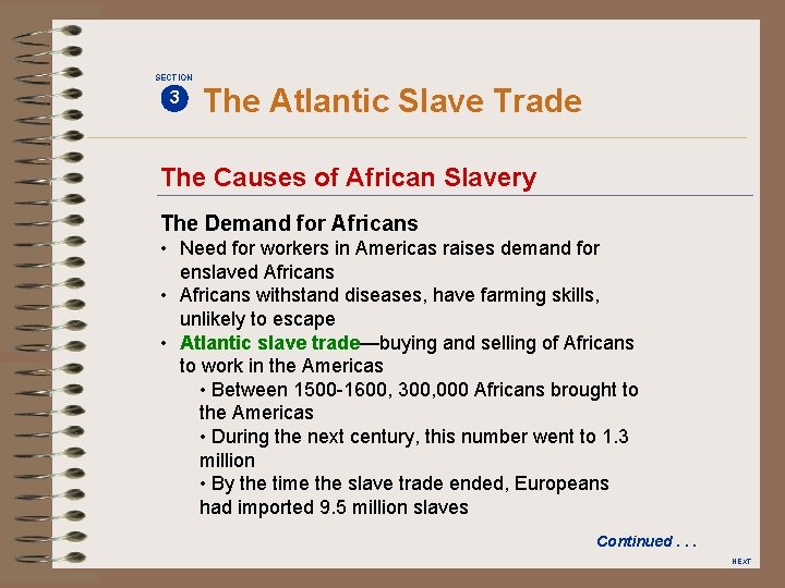 SECTION 3 The Atlantic Slave Trade The Causes of African Slavery The Demand for