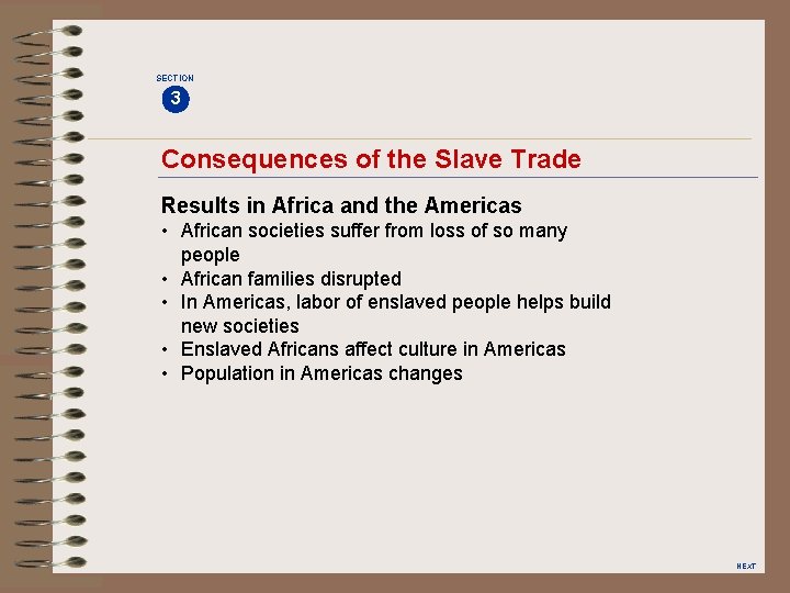 SECTION 3 Consequences of the Slave Trade Results in Africa and the Americas •