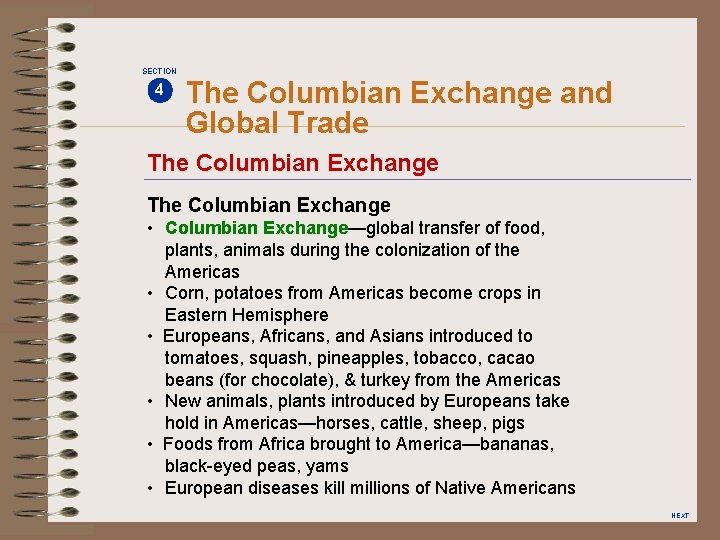 SECTION 4 The Columbian Exchange and Global Trade The Columbian Exchange • Columbian Exchange—global