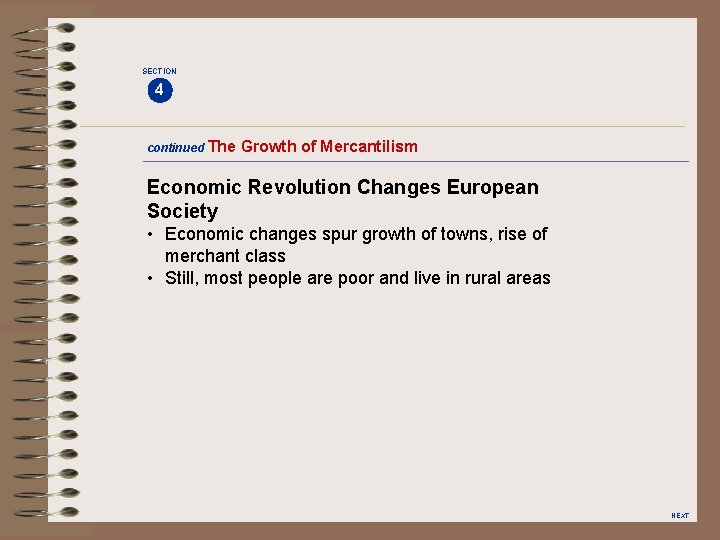 SECTION 4 continued The Growth of Mercantilism Economic Revolution Changes European Society • Economic