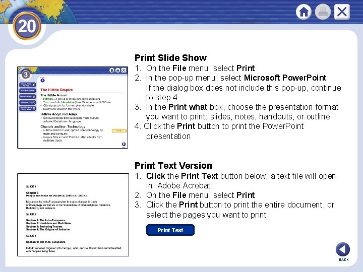 Print Slide Show 1. On the File menu, select Print 2. In the pop-up