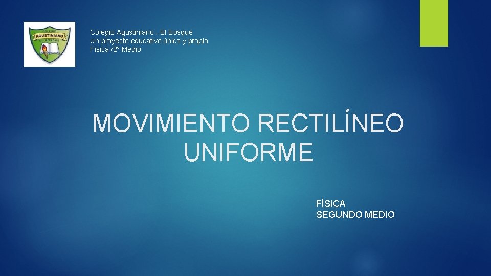 Colegio Agustiniano - El Bosque Un proyecto educativo único y propio Fisica /2° Medio