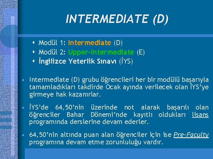 INTERMEDIATE (D) s Modül 1: Intermediate (D) s Modül 2: Upper-Intermediate (E) s İngilizce