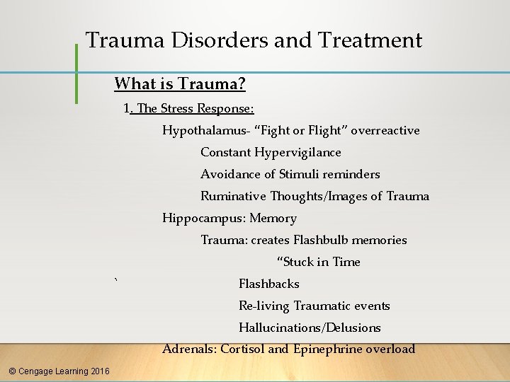 Trauma Disorders and Treatment What is Trauma? 1. The Stress Response: Hypothalamus- “Fight or