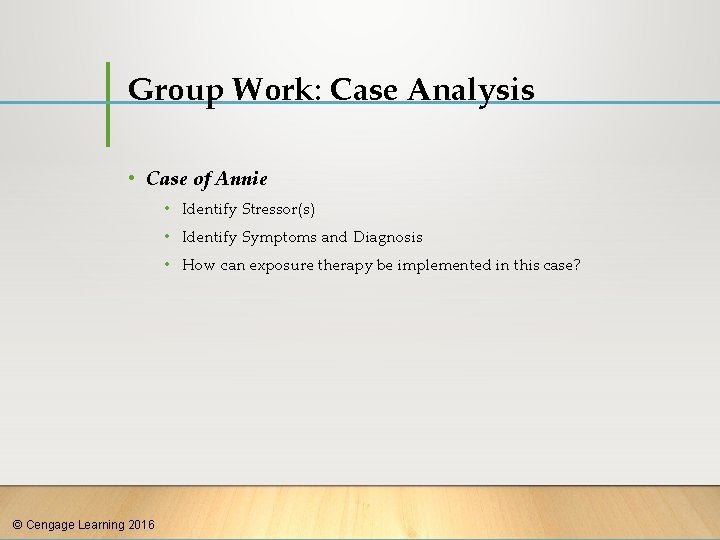 Group Work: Case Analysis • Case of Annie • Identify Stressor(s) • Identify Symptoms