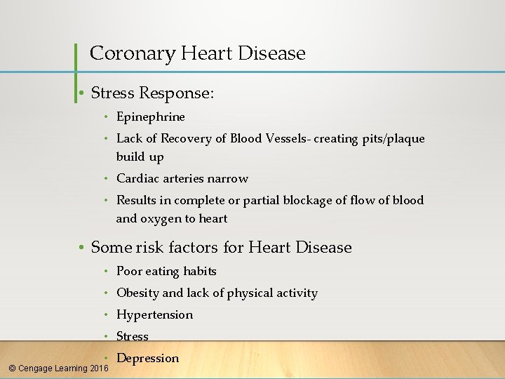 Coronary Heart Disease • Stress Response: • Epinephrine • Lack of Recovery of Blood