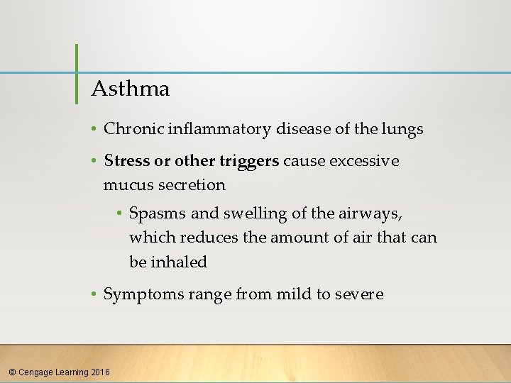 Asthma • Chronic inflammatory disease of the lungs • Stress or other triggers cause