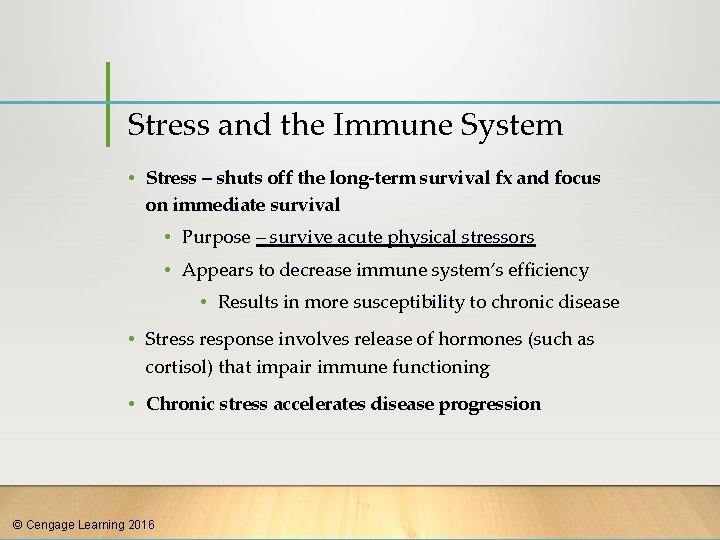 Stress and the Immune System • Stress – shuts off the long-term survival fx