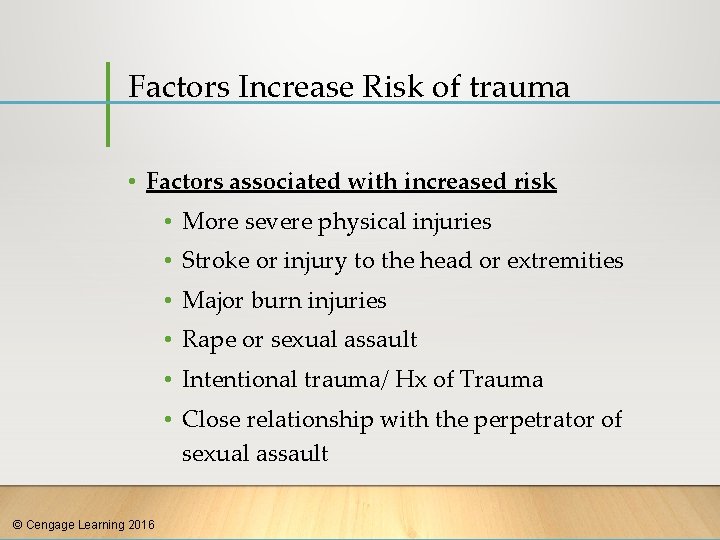 Factors Increase Risk of trauma • Factors associated with increased risk • More severe