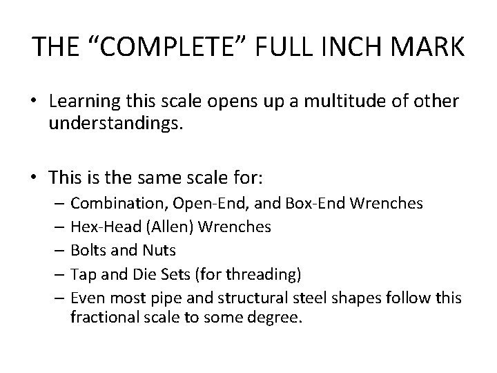 THE “COMPLETE” FULL INCH MARK • Learning this scale opens up a multitude of