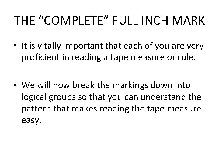 THE “COMPLETE” FULL INCH MARK • It is vitally important that each of you