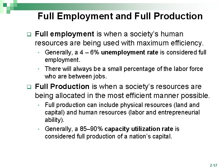 Full Employment and Full Production q Full employment is when a society’s human resources