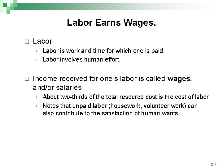 Labor Earns Wages. q Labor: Labor is work and time for which one is