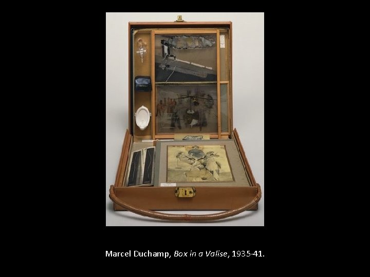 Marcel Duchamp, Box in a Valise, 1935 -41. 
