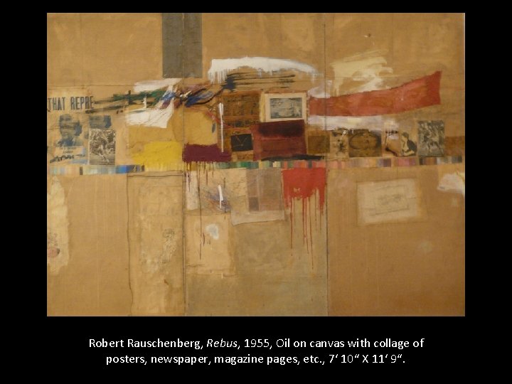 Robert Rauschenberg, Rebus, 1955, Oil on canvas with collage of posters, newspaper, magazine pages,