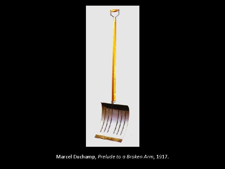 Marcel Duchamp, Prelude to a Broken Arm, 1917. 