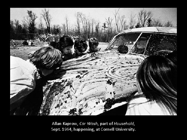 Allan Kaprow, Car Wash, part of Household, Sept. 1964, happening, at Cornell University. 