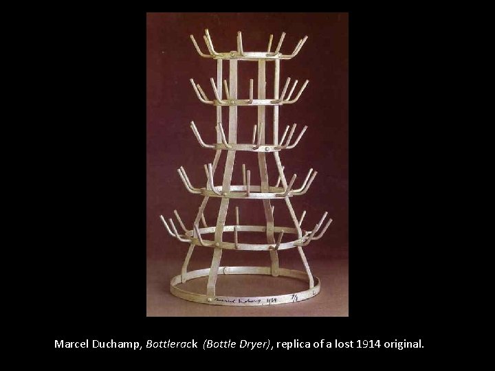 Marcel Duchamp, Bottlerack (Bottle Dryer), replica of a lost 1914 original. 