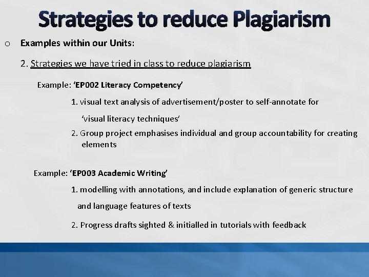 Strategies to reduce Plagiarism o Examples within our Units: 2. Strategies we have tried