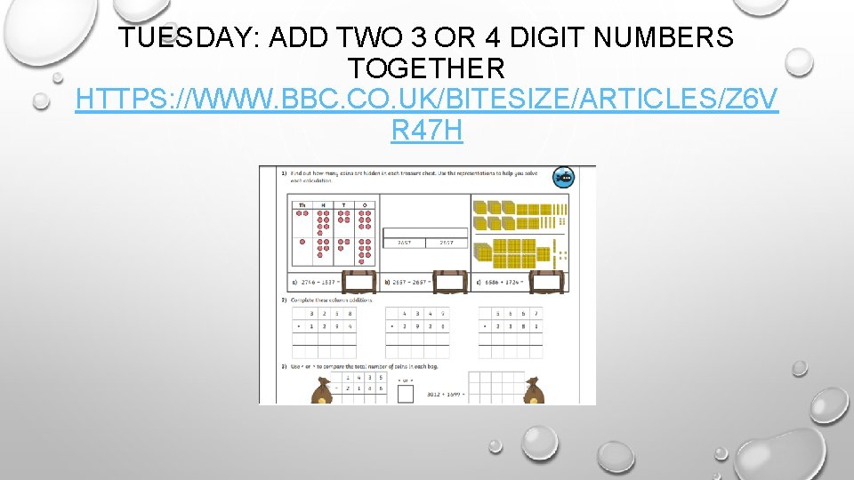 TUESDAY: ADD TWO 3 OR 4 DIGIT NUMBERS TOGETHER HTTPS: //WWW. BBC. CO. UK/BITESIZE/ARTICLES/Z