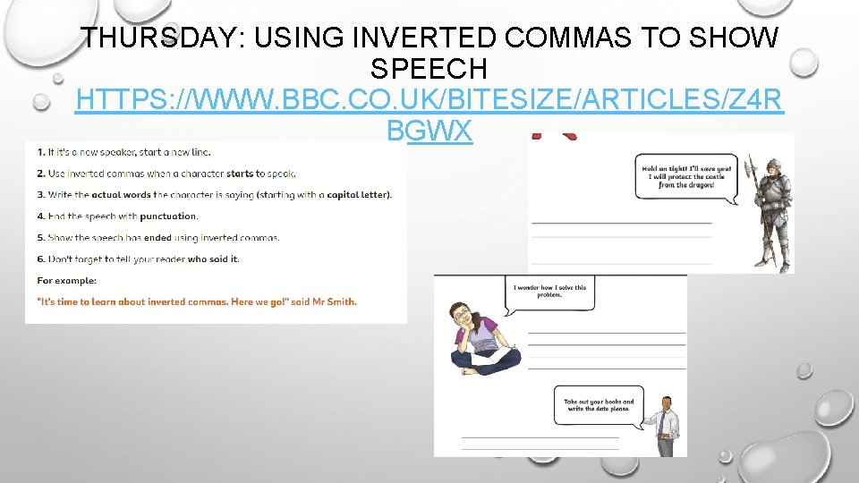 THURSDAY: USING INVERTED COMMAS TO SHOW SPEECH HTTPS: //WWW. BBC. CO. UK/BITESIZE/ARTICLES/Z 4 R