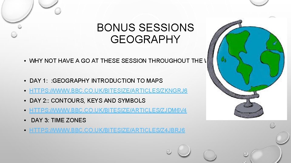 BONUS SESSIONS GEOGRAPHY • WHY NOT HAVE A GO AT THESE SESSION THROUGHOUT THE