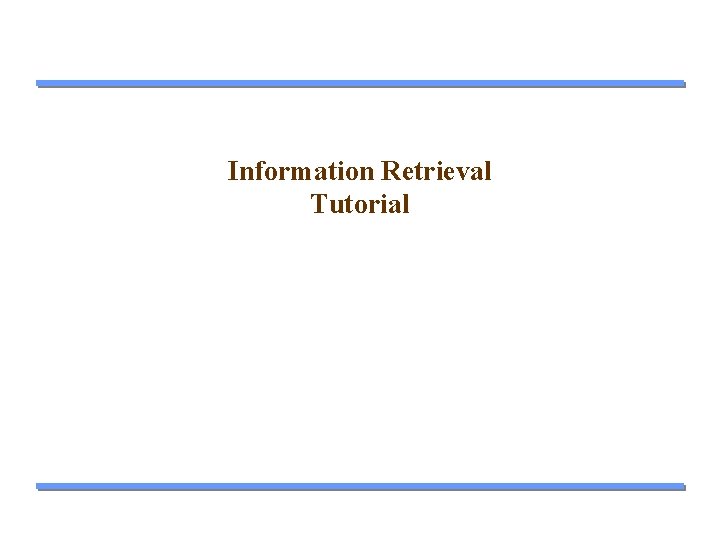 Information Retrieval Tutorial 