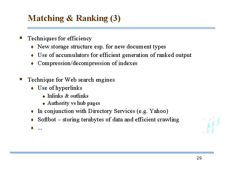 Matching & Ranking (3) § Techniques for efficiency New storage structure esp. for new