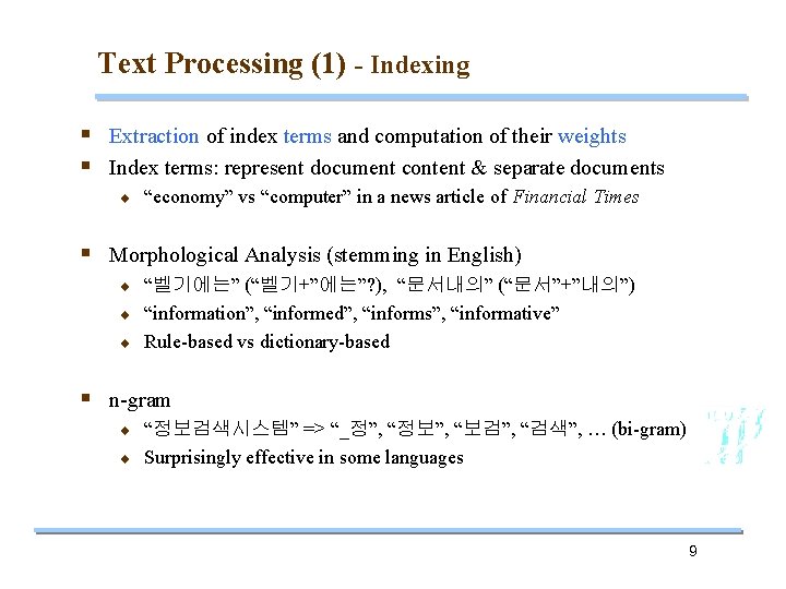 Text Processing (1) - Indexing § Extraction of index terms and computation of their