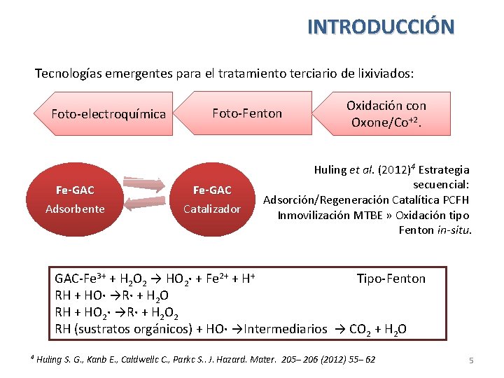 INTRODUCCIÓN Tecnologías emergentes para el tratamiento terciario de lixiviados: Foto-electroquímica Fe-GAC Adsorbente Foto-Fenton Fe-GAC