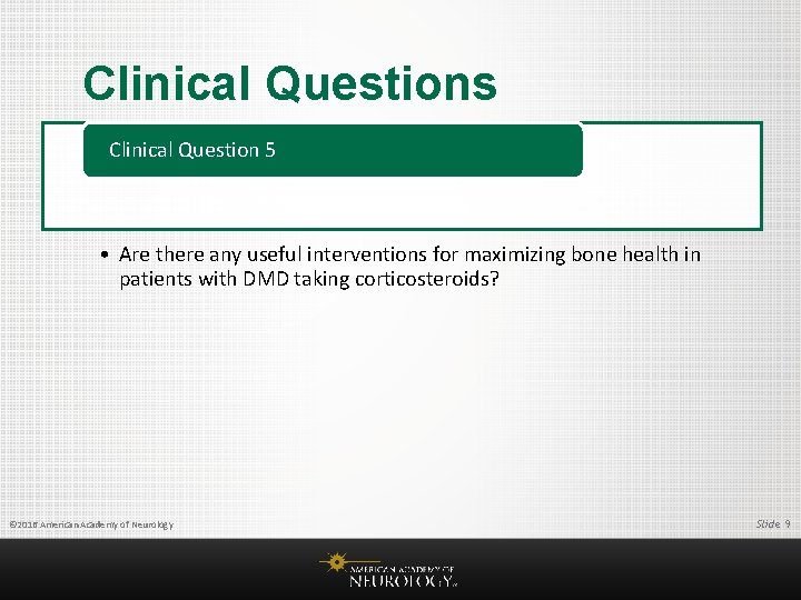 Clinical Questions Clinical Question 5 • Are there any useful interventions for maximizing bone