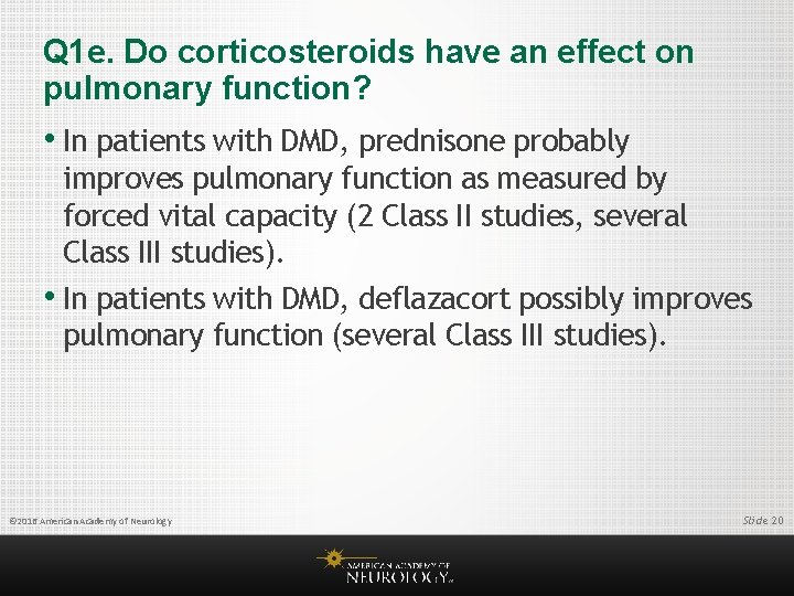 Q 1 e. Do corticosteroids have an effect on pulmonary function? • In patients